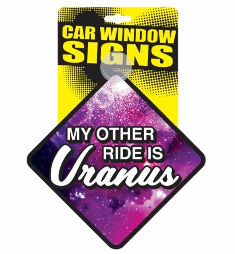 "My Other Ride is Urannus" Plastic Car Window Suction Cup Decal Sign - USA Made