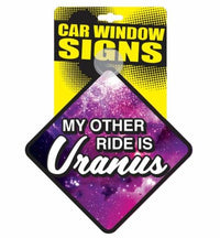 "My Other Ride is Urannus" Plastic Car Window Suction Cup Decal Sign - USA Made