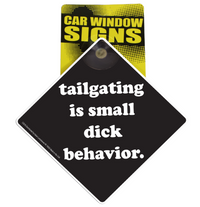 "Small DICK Behavior" Plastic Car Window Suction Cup Decal Sign - Made in USA