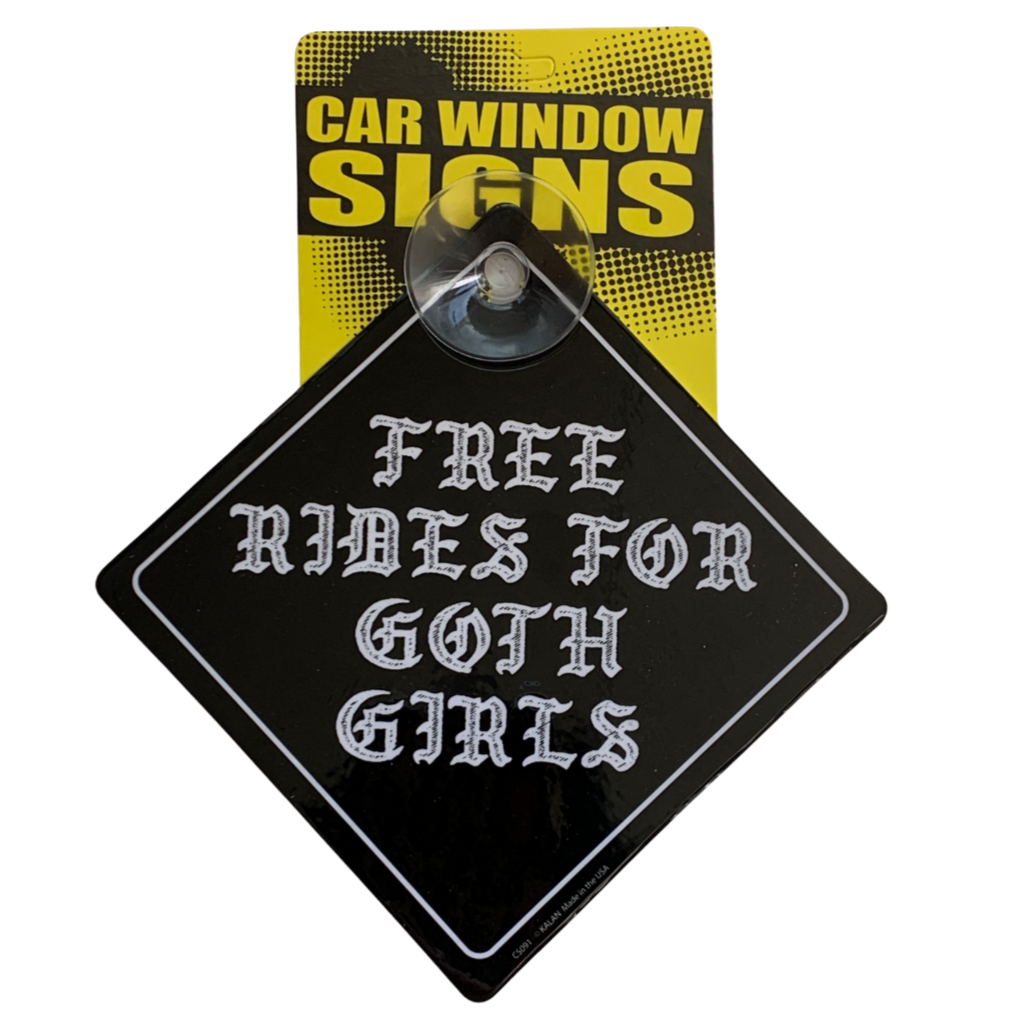 "Free Rides for Goth Girls" Plastic Car Window Suction Cup Decal Sign - USA Made