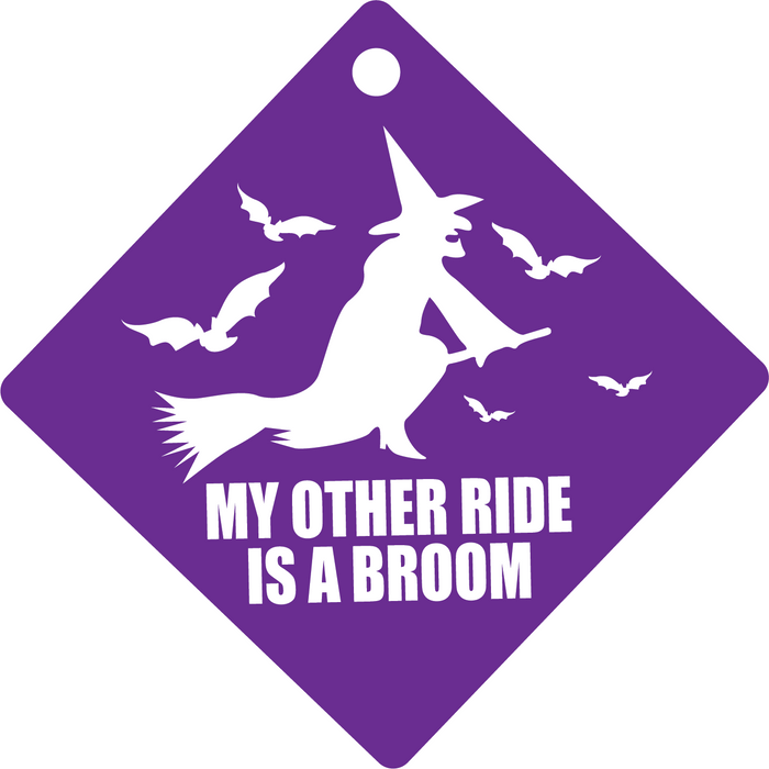 "My Other Ride is a Broom" Plastic Car Window Suction Cup Decal Sign - USA Made