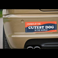 "Owner of Cuttest Dog In The World" 🌍 🐶 Funny Bumper Car Magnet - Made in USA