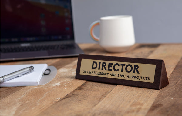 Wooden Desk Sign "Director Of Unnecessary Projects" Funny Office Gag Boss Gift