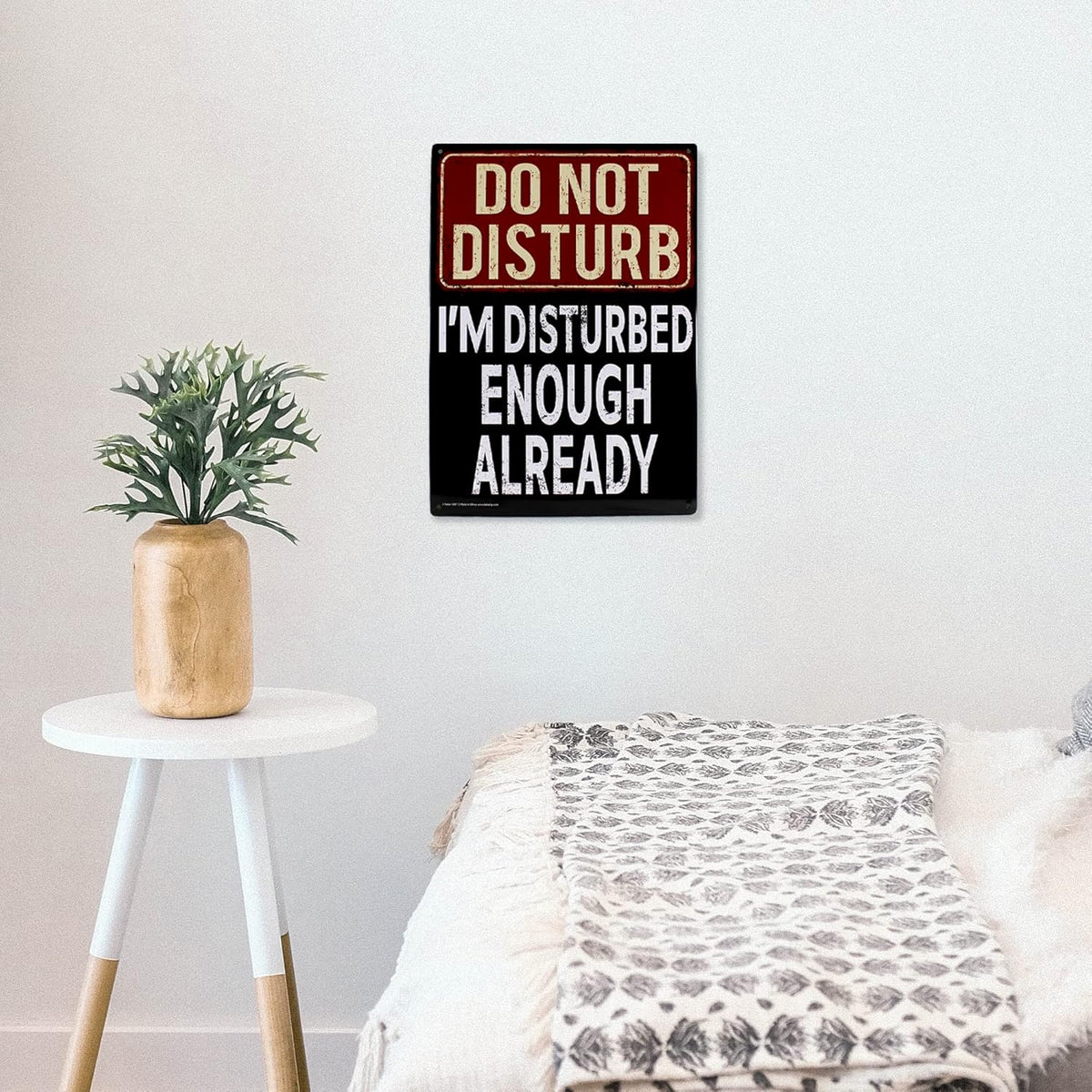 Metal Tin Sign "Do Not Disturb - I'm Disturbed Enough Already" Wall Decor #F-101