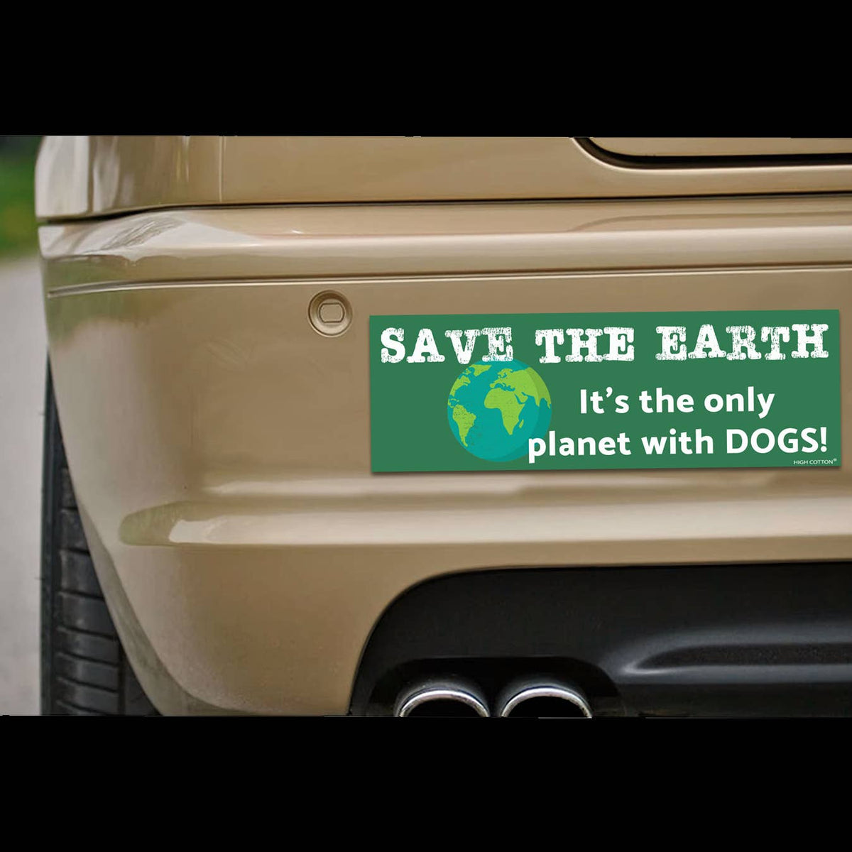 "Save Earth 🌍 Only planet with Dogs" 🐕 Funny Bumper Car Magnet - USA Made