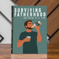 Surviving Fatherhood... One Drink at a Time Hardcover Book - Funny Gag Joke Gift