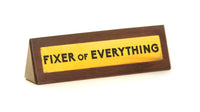 Wooden Desk Sign "Fixer Of Everything" Funny Office Gag Boss Gift