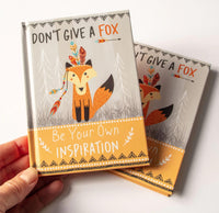 Don't Give a Fox What People Think - Be Your Own Inspiration Hardcover Book Gift