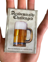 "Academically Challenged" Funny Beer Fridge Magnet - 3.5" x 2.5" Made in USA