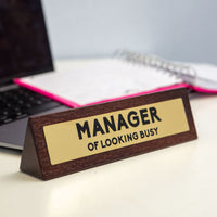 Wooden Desk Sign "Manager of looking Busy" Funny Office Gag Boss Gift