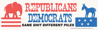 "Republicans-Democrats Same Sh%t Different Piles" Bumper Car Magnet - USA Made