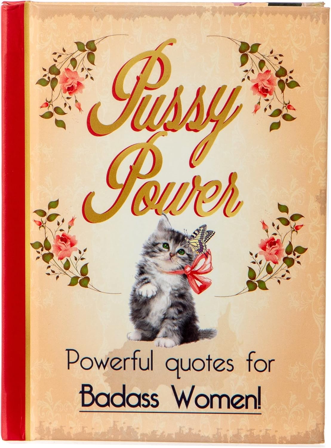 Pussy Power - Powerful Quotes for Badass Women! - Funny Hardcover Book Gift