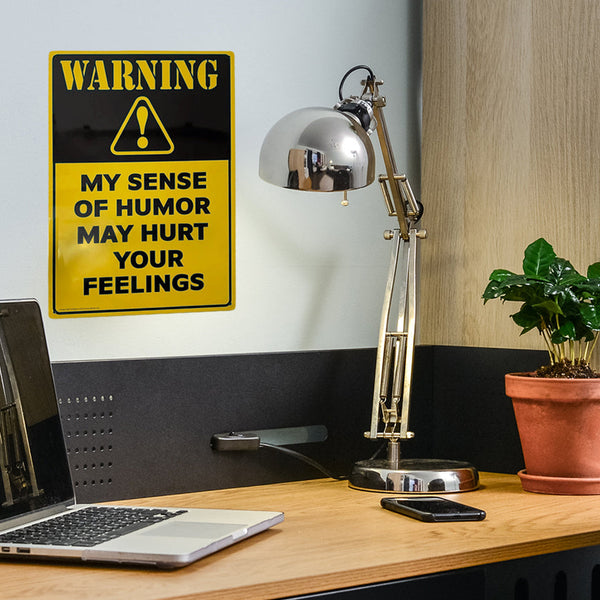 Metal Tin Sign "Warning: My Sense Of Humor May Hurt Your Feelings" Office #F-101