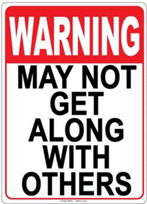 Metal Tin Sign "Warning: May Not Get Along With Others" Funny Wall Decor #G-101