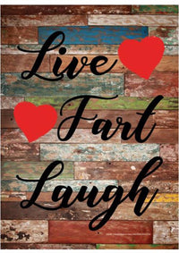 A metal tin sign labeled "LIVE * FART * LAUGH" #B-101 humorously showcases the message in black cursive, adorned with three red hearts. This decor piece promises effortless installation and infuses any room with a playful vibe.