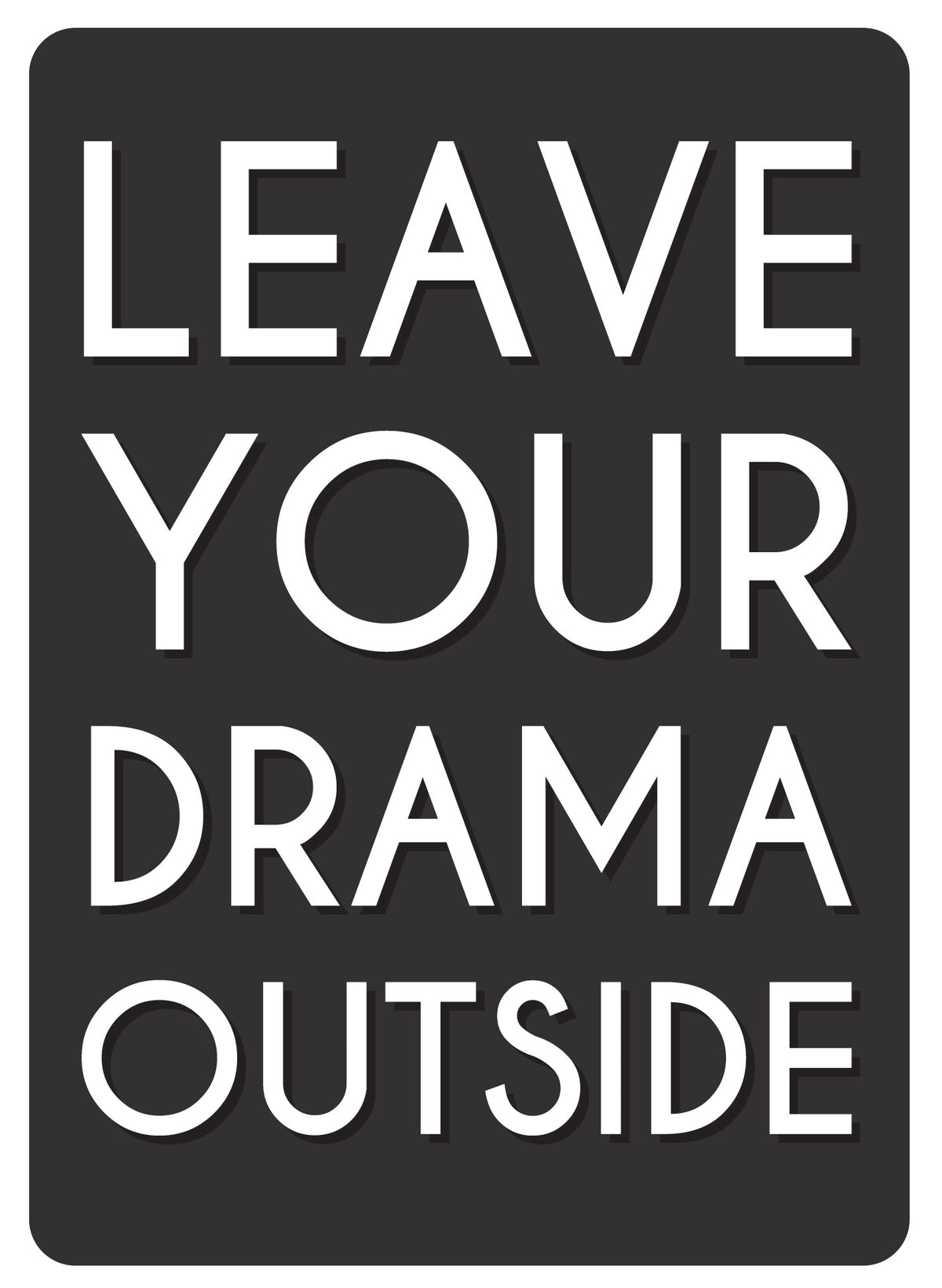 Metal Tin Sign "Leave Your Drama Outside" Office Work Bedroom Wall Decor #E-101