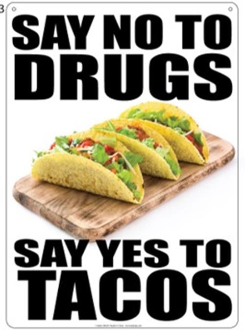 Metal Tin Sign "Say No To Drugs - Say YES TO TACOS"  Funny Wall Decor  #E-101