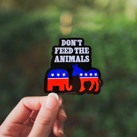 "Don't Feed The Animals" Funny Politics Sticker Die-Cut Car Decal - Made in USA