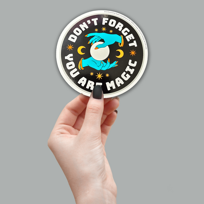 "Don't Forget - You Are Magic" Sticker Die-Cut Bumper Car Decal - Made in USA