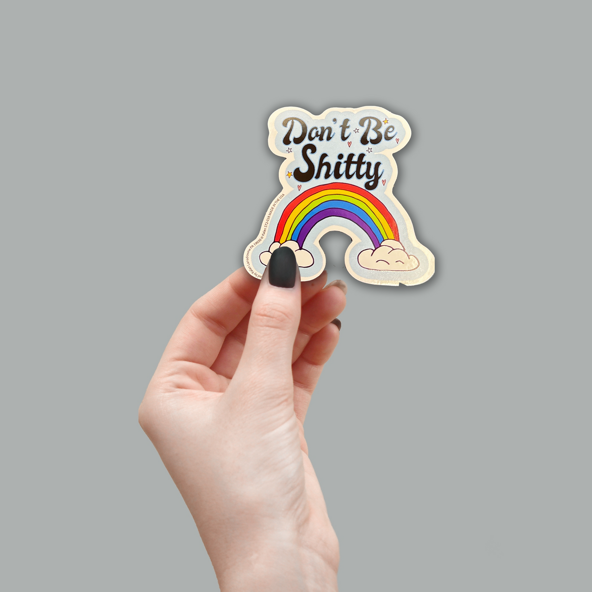 "Don't Be Shi#ty" Rainbow Sticker Die-Cut Car Window Bumper Decal - Made in USA