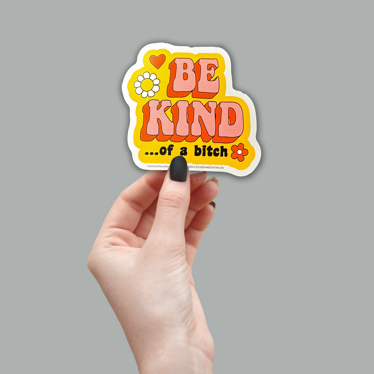 "BE KIND ... of a bitch" Sticker Die-Cut Decal - Car Auto Bumper - Made in USA