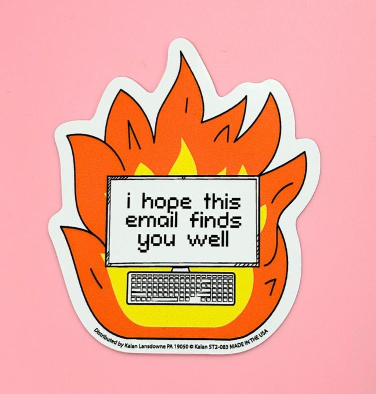 "I Hope This Email Finds You Well" Funny Sticker Die-Cut Car Decal - Made in USA