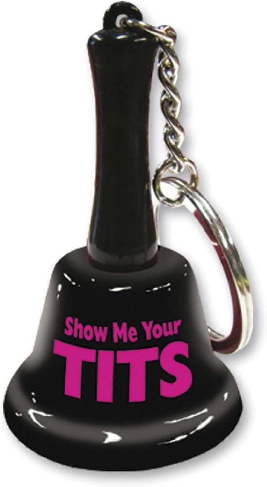 "SHOW ME YOUR TITS" 👀 Ring Key Chain Bell - Funny Adult Party Bedroom Gag Gift
