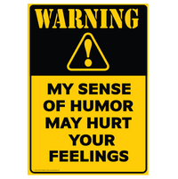 Metal Tin Sign "Warning: My Sense Of Humor May Hurt Your Feelings" Office #F-101