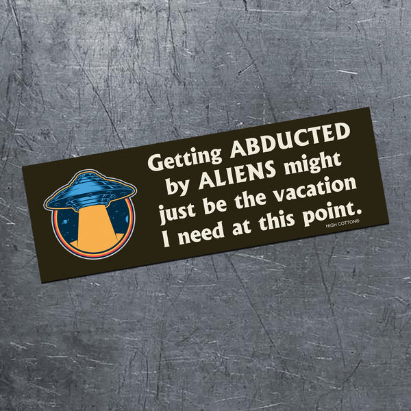 "Getting Abducted by Aliens" 👽 Funny Bumper Car Magnet 👀 Made in USA