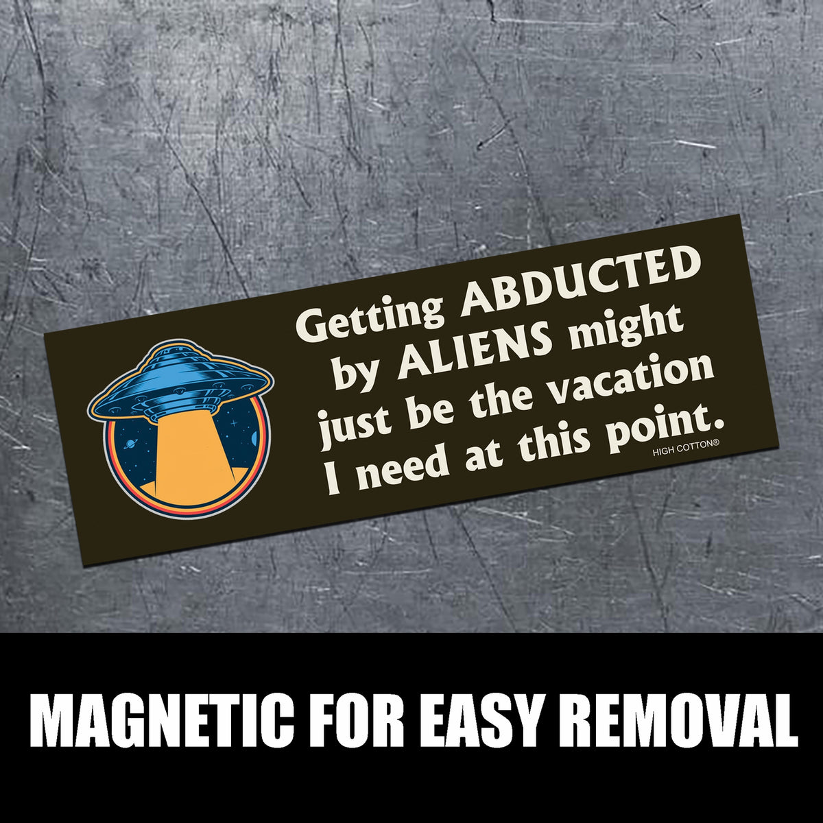 "Getting Abducted by Aliens" 👽 Funny Bumper Car Magnet 👀 Made in USA