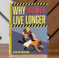 Why Women Live Longer  "Don't Try this at Home!"  Funny Gag Hardcover Gift Book