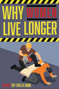 Why Women Live Longer  "Don't Try this at Home!"  Funny Gag Hardcover Gift Book