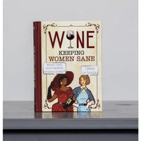 Wine - Keeping Women Sane - Hardcover Hilarious Stylish Adult Gift Book